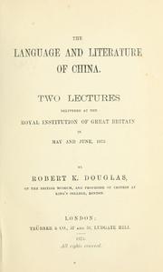 Cover of: The language and literature of China.: Two lectures delivered at the Royal institution of Great Britain in May and June, 1875.