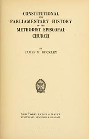 Cover of: Constitutional and parliamentary history of the Methodist Episcopal church