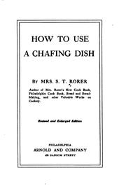 Cover of: How to use a chafing dish: by Mrs. S. T. Rorer.