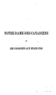 Cover of: Notre-Dame-des-Canadiens et les Canadiens aux Etats-Unis by T. A. Chandonnet