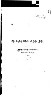 Cover of: The English works of John Fisher: Bishop of Rochester (born, 1459; died, June 22, 1535)