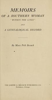 Memoirs of a southern woman "within the lines," and a genealogical record by Branch, Mary Jones Polk Mrs.