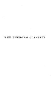 Cover of: The unknown quantity: a book of romance and some half-told tales