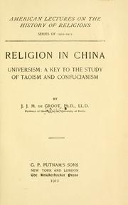Cover of: Religion in China: universism. a key to the study of Taoism and Confucianism