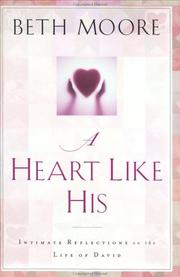 Cover of: A heart like his by Beth Moore