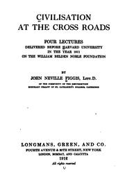 Cover of: Civilisation at the cross roads: four lectures delivered before Harvard university in the year 1911 on the William Belden Noble foundation