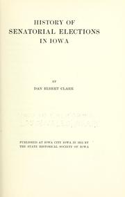 Cover of: History of senatorial elections in Iowa by Clark, Dan Elbert