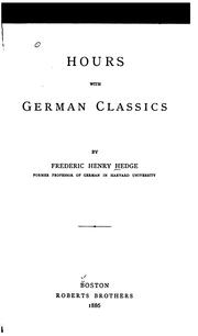 Cover of: Hours with German classics: by Frederic Henry Hedge.