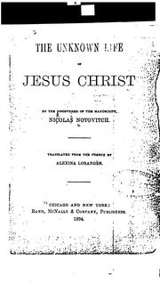 Cover of: The unknown life of Jesus Christ by Nicolas Notovitch