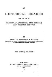 Cover of: An historical reader for the use of classes in academies, high schools, and grammar schools. by Henry E. Shepherd
