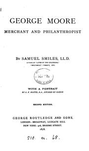 George Moore, merchant and philanthropist by Samuel Smiles