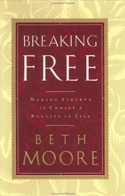 Cover of: Breaking Free: Making Liberty in Christ a Reality in Life