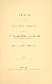 Cover of: A sermon, preached in the Second Church, Dorchester: after the death of Lieutenant William R. Porter, Eleventh Regiment Massachusetts Volunteers.