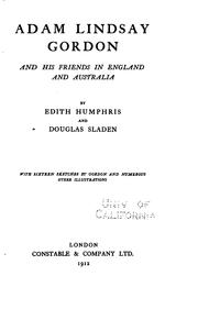 Adam Lindsay Gordon and his friends in England and Australia by Edith Humphris