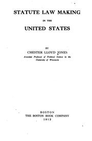 Cover of: Statute law making in the United States. by Chester Lloyd Jones