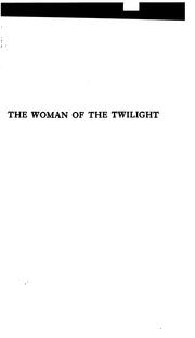 Cover of: The woman of the twilight: the story of a story