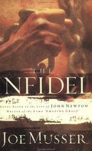 Cover of: The infidel: a novel based on the life of John Newton, writer of the hymm Amazing grace