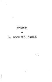 Cover of: Maximes de La Rochefoucauld: premier texte imprimé à La Haye en 1664, collationné sur le ms. autographe et sur les éditions de 1665 et 1678, précédé d'une préface