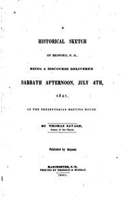 Cover of: A historical sketch of Bedford, N.H.: being a discourse delivered Sabbath afternoon, July 4th, 1841, in the Presbyterian meeting house.