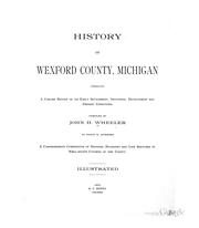 Cover of: History of Wexford County, Michigan by Wheeler, John H.
