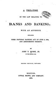Cover of: A treatise on the law relating to banks and banking: with an appendix containing the National banking act of June 3, 1864, and amendments thereto.