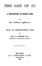 Cover of: The gist of it: a philosophy of human life.