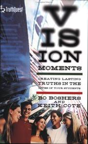 Cover of: Vision moments: creating lasting truths in the lives of your students
