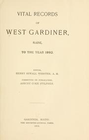 Cover of: Vital records of West Gardiner, Maine, to the year 1892. by West Gardiner (Me. : Town)