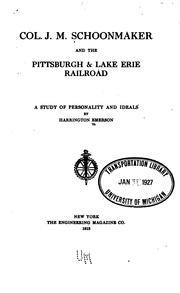 Cover of: Col. J.M. Schoonmaker and the Pittsburgh & Lake Erie railroad: a study of personality and ideals