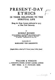 Cover of: Present-day ethics in their relations to the spiritual life: being the Deem lectures delivered in 1913 at New York university