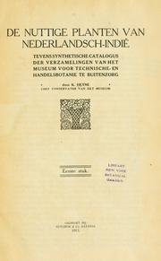 Cover of: De nuttige planten van Nederlandsch-Indië: tevens synthetische catalogus der verzamelingen van het Museum voor Technische- en Handelsbotanie te Buitenzorg