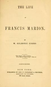 The life of Francis Marion by William Gilmore Simms