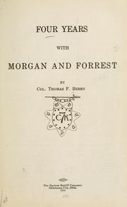 Four years with Morgan and Forrest by Thomas Franklin Berry