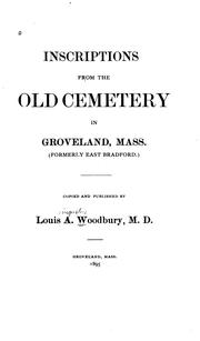 Cover of: Inscriptions from the old cemetery in Groveland, Mass. by Louis A. Woodbury