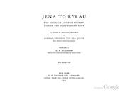 Cover of: Jena to Eylau: the disgrace and the redemption of the Old-Prussian army; a study in military history