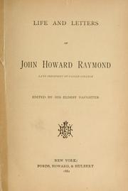 Cover of: Life and letters of John Howard Raymond by John H. Raymond
