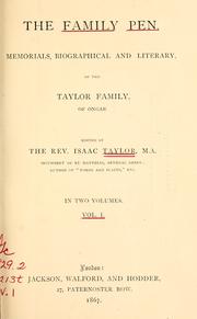Cover of: The Family Pen: Memorials biographical and literary, of the Taylor family of Ongar.