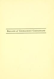Cover of: Ballads of courageous Carolinians: some versified legends of the old North state founded upon fact, fancy and fiction