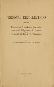 Cover of: Personal recollections of President Abraham Lincoln, General Ulysses S. Grant and General William T. Sherman