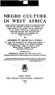 Cover of: Negro culture in West Africa: a social study of the Negro group of Vai-speaking people, with its own invented alphabet and written language shown in two charts and six engravings of Vai script, twenty-six illustrations of their arts and life, fifty folklore stories, one hundred and fourteen proverbs and one map.