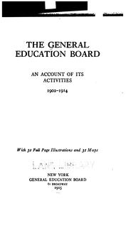 Cover of: The General education board: an account of its activities, 1902-1914