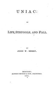 Uniac: his life, struggle, and fall by John W. Berry