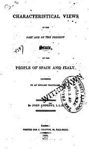 Cover of: Characteristical views of the past and of the present state, of the people of Spain and Italy.: Addressed to an English traveller.