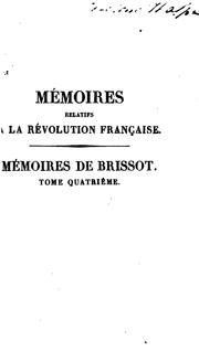 Cover of: Mémoires de Brissot ... sur ses contemporains: et la révolution française.