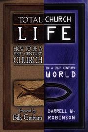 Cover of: Total church life: how to be a first century church in a 21st century world
