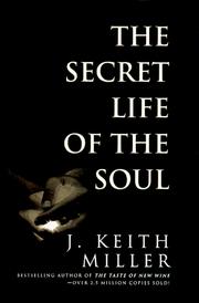 The secret life of the soul by Keith Miller