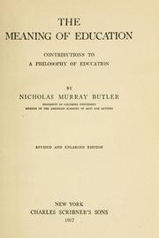 Cover of: The meaning of education: contributions to a philosophy of education