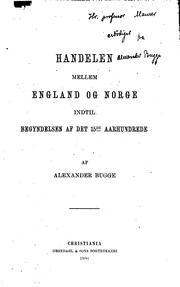 Cover of: Handelen mellem England og Norge indtil begyndelsen af det 15de aarhundrede