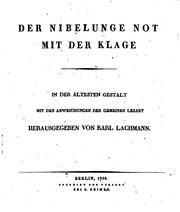 Cover of: Der Nibelunge not: mit der Klage, in der ältesten gestalt mit den abweichungen der gemeinen lesart