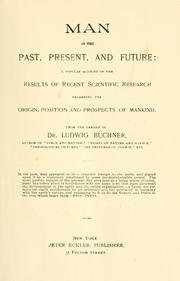 Cover of: Man in the past, present, and future: a popular account of the results of recent scientific research regarding the origin, position and prospects of mankind.